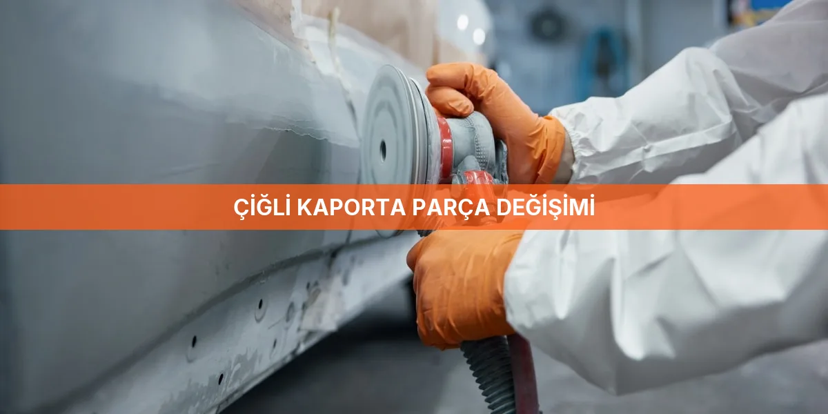 Çiğli Kaporta Parça Değişimi